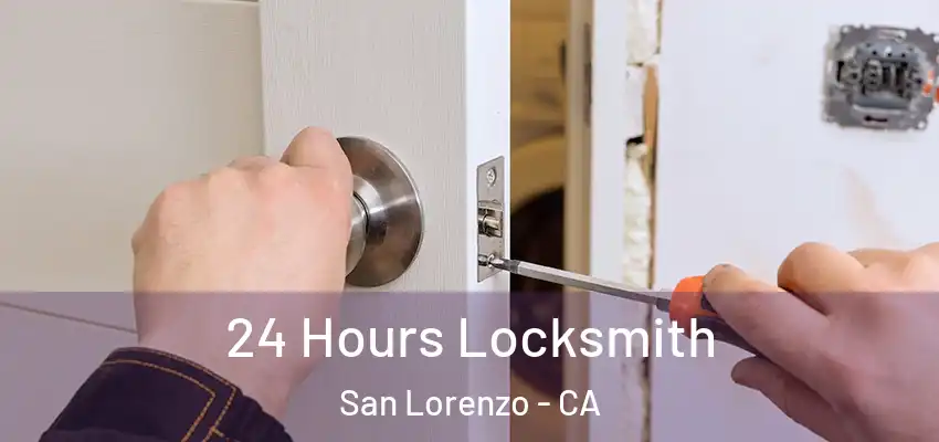  24 Hours Locksmith San Lorenzo - CA