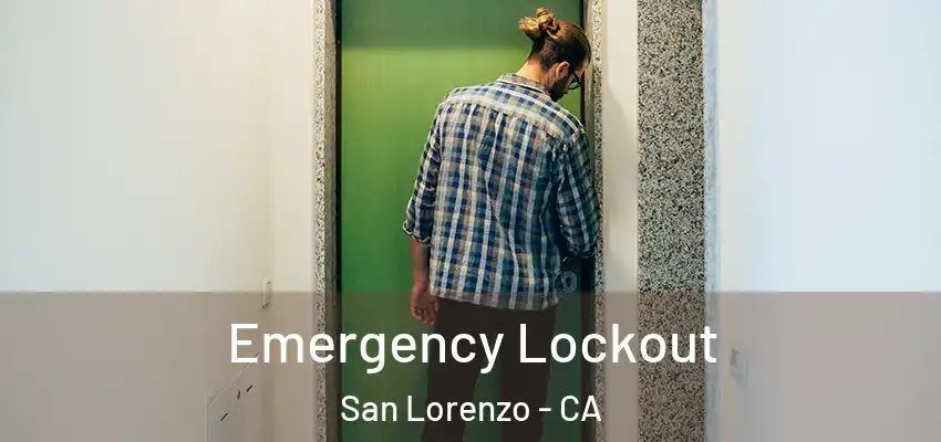  Emergency Lockout San Lorenzo - CA