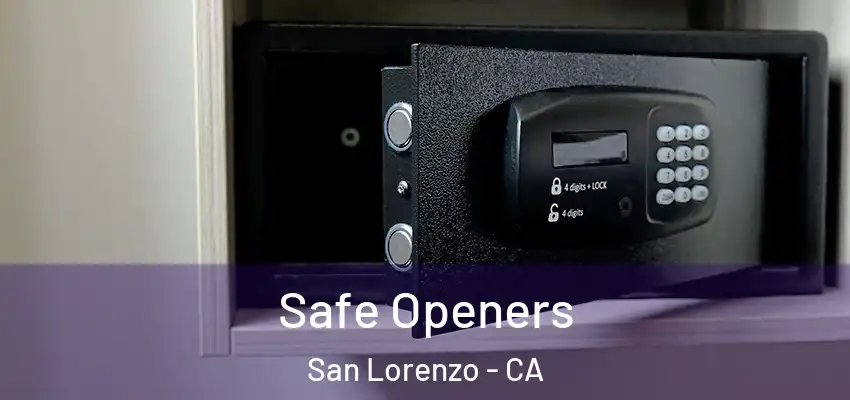 Safe Openers San Lorenzo - CA